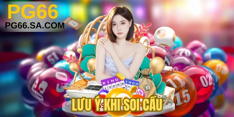 Lưu ý khi soi cầu