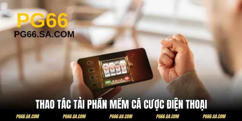 Thao tác tải app PG66 chuẩn nhất 2025